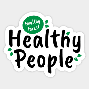 Healthy Forest, Healty People Sticker